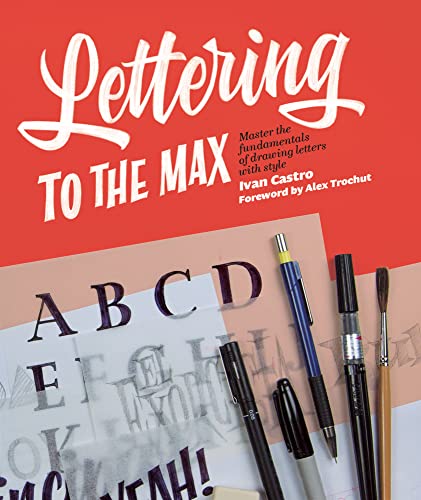 Lettering to the Max: Learn the Fundamental Principles of Letter Drawing von Korero Press