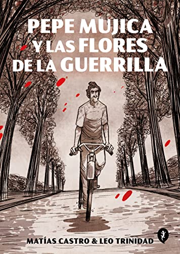 Pepe Mujica y las flores de la guerrilla (Salamandra Graphic)