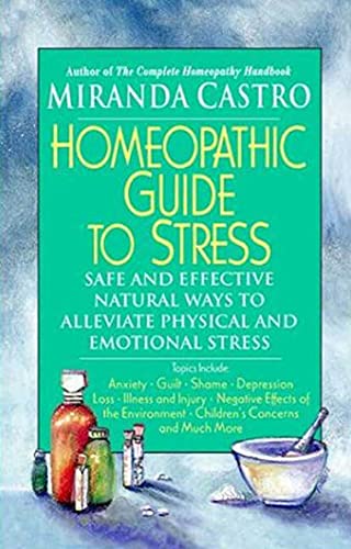 Homeopathic Guide to Stress: Safe and Effective Natural Ways to Alleviate Physical and Emotional Stress von St. Martins Press-3PL