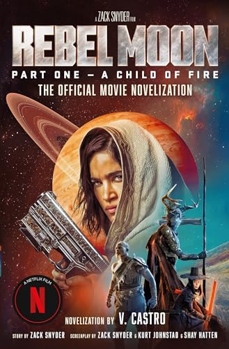Rebel Moon: The Official Movie Novelization: A Child of Fire von Titan Publ. Group Ltd.