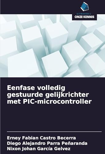 Eenfase volledig gestuurde gelijkrichter met PIC-microcontroller von Uitgeverij Onze Kennis