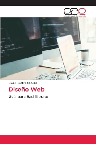 Diseño Web: Guía para Bachillerato von Editorial Académica Española
