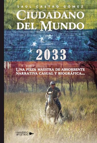 Ciudadano del Mundo 2033: Una pieza maestra de absorbente narrativa casual y biográfica... von Universo de Letras