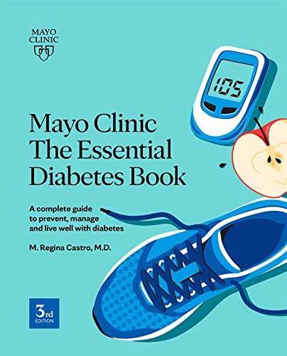 Mayo Clinic The Essential Diabetes Book: A complete guide to prevent, manage and live with diabetes von Mayo Clinic Press