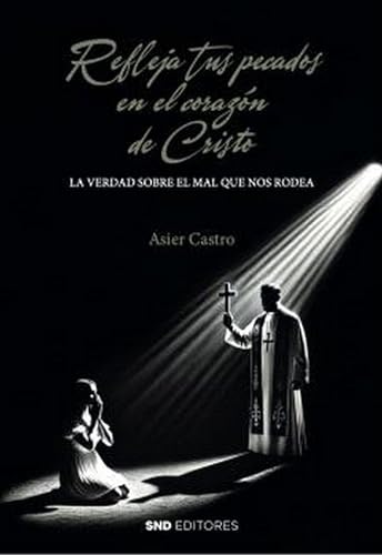 Refleja tus pecados en el corazón de Cristo Refleja tus pecados en el corazón de Cristo von SND Editores