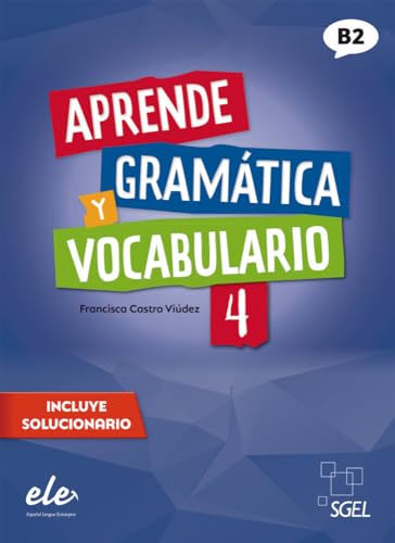 Aprende gramática y vocabulario 4 – Nueva edición: Buch (mit Lösungen) (Aprende gramática y vocabulario – Nueva edición)