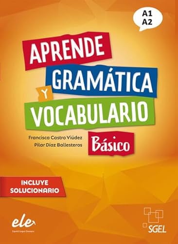 Aprende gramática y vocabulario Básico – Nueva edición: Buch (mit Lösungen) (Aprende gramática y vocabulario – Nueva edición)