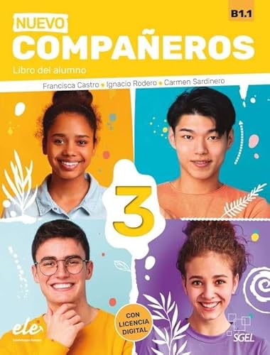 Nuevo Compañeros 3 - Libro del alumno: Libro del alumno + licencia digital (B1.1) (NUEVO COMPANEROS) von SGEL