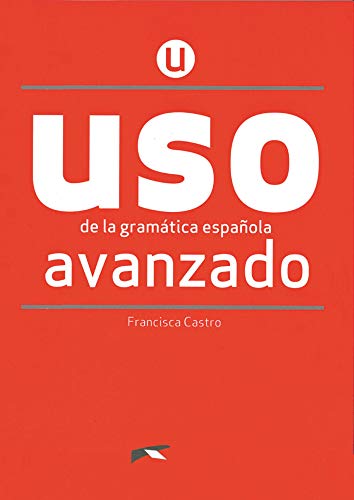 USO de la gramática española - Neubearbeitung - Avanzado: Übungsbuch von Edelsa-Grupo Didascalia,SA