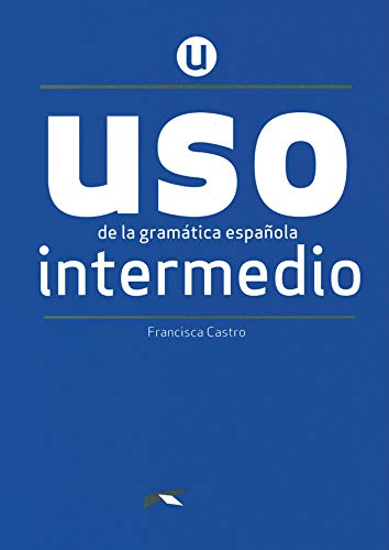 USO de la gramática española - Neubearbeitung - Intermedio: Übungsbuch