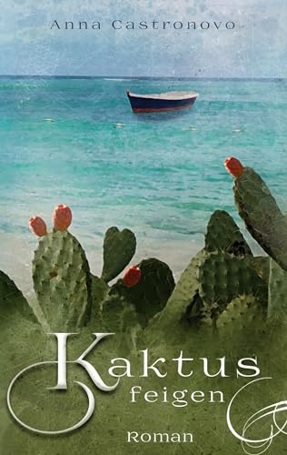 Kaktusfeigen (Meine sizilianische Familie) von Books on Demand