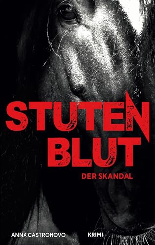 Stutenblut: Der Skandal (Black-Night-Pferdekrimis)