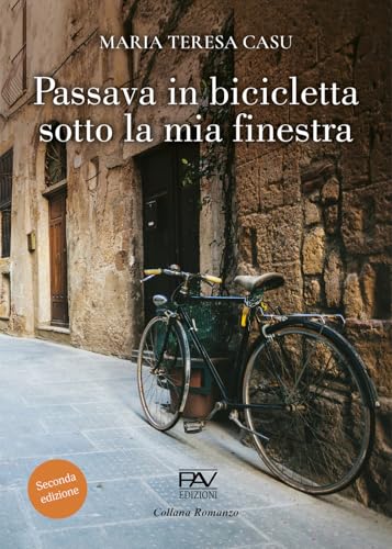 Passava in bicicletta sotto la mia finestra (Romanzo) von Pav Edizioni
