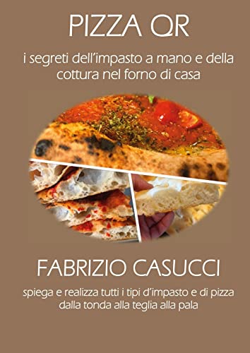 Pizza QR- I Segreti dell'impasto a mano e della cottura nel forno di casa