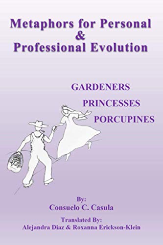 Metaphors for Personal & Professional Evolution: Gardeners, Princesses & Porcupines von Roxanna Erickson-Klein