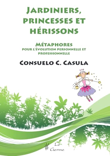 Jardiniers, princesses et hérissons - Métaphores pour l'évolution personnelle et professionnelle von SATAS