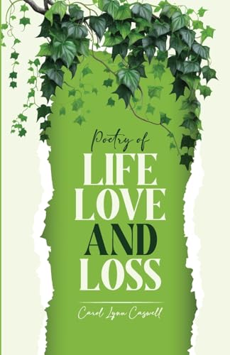 Poetry of Life, Love and Loss: Words to Touch the Heart von Self Published