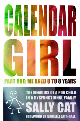 Calendar Girl: The memoirs of a PDA child in a dysfunctional family von Independently published