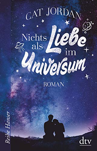 Nichts als Liebe im Universum: Roman (Reihe Hanser) von dtv Verlagsgesellschaft