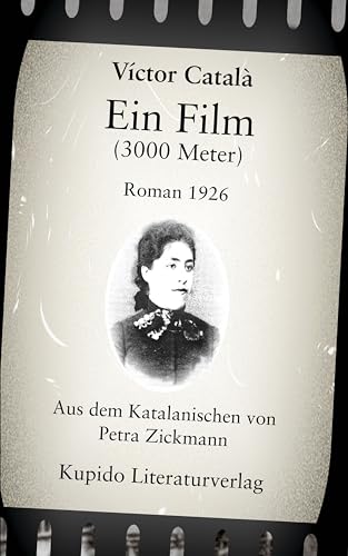 Ein Film (3000 Meter) (Iberisches Panorama) von KUPIDO Literaturverlag