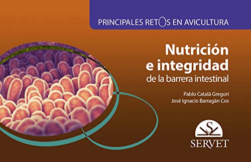 Principales retos en avicultura. Nutrición e integridad de la barrera intestinal von Servet