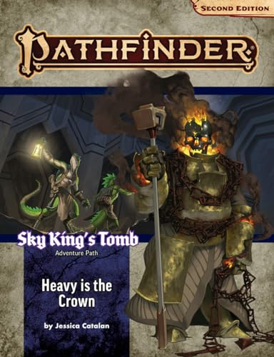 Pathfinder Adventure Path: Heavy is the Crown (Sky King’s Tomb 3 of 3) (P2) (PATHFINDER ADV PATH SKY KINGS TOMB (P2))