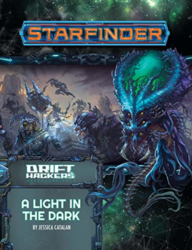 Starfinder Adventure Path: A Light in the Dark (Drift Hackers 1 of 3): Drift Hackers; A Light in the Dark (STARFINDER ADV PATH DRIFT HACKERS)