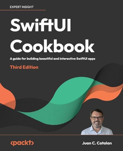 SwiftUI Cookbook - Third Edition: A guide for building beautiful and interactive SwiftUI apps von Packt Publishing