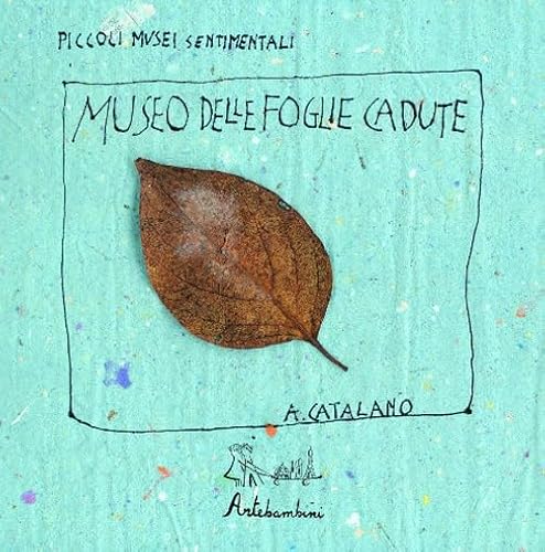 Il museo delle foglie cadute (Piccoli musei sentimentali)
