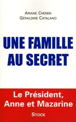 Une famille au secret : Le président, Anne et Mazarine