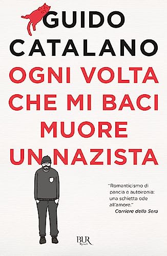 Ogni volta che mi baci muore un nazista (BUR Best BUR) von BUR