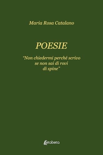 Poesie. «Non chiedermi perché scrivo se non sai di rovi di spine» von EBS Print
