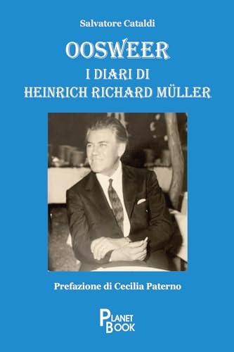 Oosweer. I diari di Heinrich Richard Müller Oosweer. I diari di Heinrich Richard Müller von Planet Book