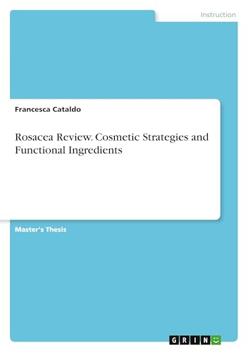 Rosacea Review. Cosmetic Strategies and Functional Ingredients von GRIN Verlag