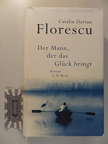 Der Mann, der das Glück bringt: Roman