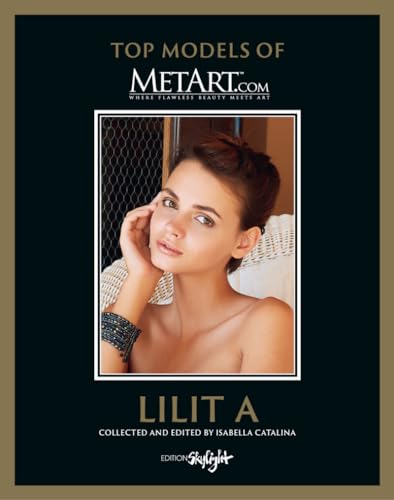 Lilit A - Top Models of MetArt.com: Deutsch/Englische Originalausgabe - Original English-German Edition von Edition Skylight