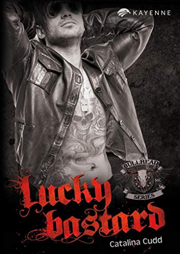 Lucky Bastard (Bullhead MC-Series - Band 1) von NOVA MD