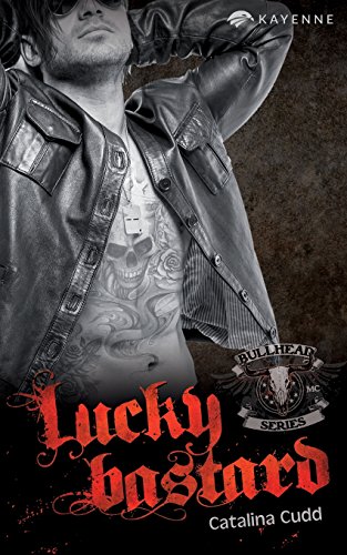 Lucky Bastard (Bullhead MC Serie, Band 1)