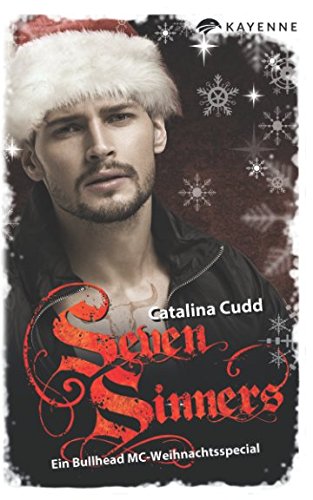 Seven Sinners: Ein Bullhead MC-Weihnachtsspecial (Bullhead MC Serie, Band 6) von Kayenne Verlag