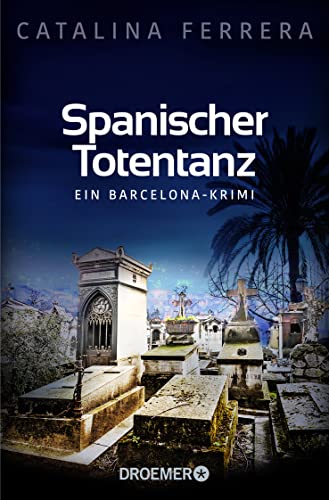 Spanischer Totentanz: Ein Barcelona-Krimi (Ein Fall für Karl Lindberg & Alex Diaz, Band 2) von Droemer Taschenbuch