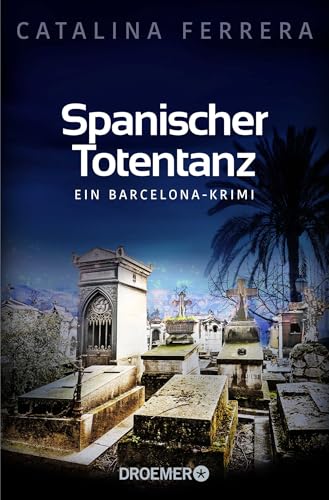 Spanischer Totentanz: Ein Barcelona-Krimi (Ein Fall für Karl Lindberg & Alex Diaz, Band 2) von Droemer Taschenbuch