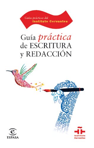 Guía práctica de escritura y redacción (GUÍAS PRÁCTICAS DEL INSTITUTO CERVANTES)