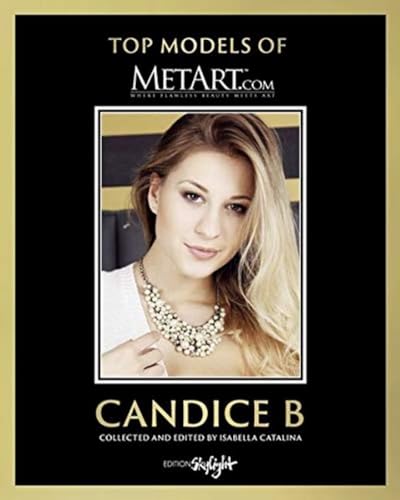 Candice B - Top Models of MetArt.com: Original English-German Edition.