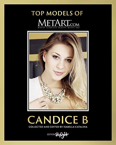 Candice B - Top Models of MetArt.com: Original English-German Edition. Candice B - Top Models of MetArt.com: Original English-German Edition. von Skylight Edition