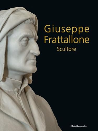 Giuseppe Frattallone. Scultore. Nuova ediz. (Il labirinto e il suo oltre) von Lussografica