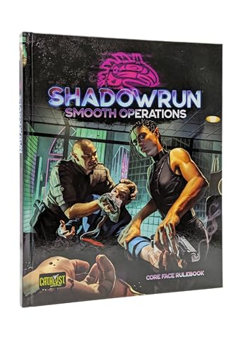 Catalyst Game Labs Shadowrun Smooth Operations Core Face Rulebook for Shadowrun Sixth World RPG - Enhance Social Play with New Mechanics Augmentationsn Adept Powers and Character Qualities