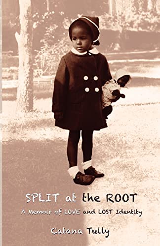 Split at the Root: A Memoir of Love and Lost Identity von Createspace Independent Publishing Platform