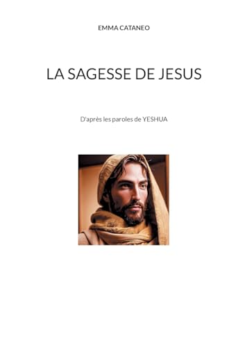 La sagesse de Jesus: D'après les paroles de YESHUA von BoD – Books on Demand – Frankreich