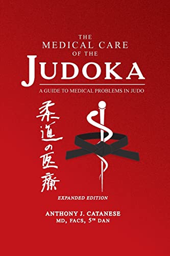 The Medical Care of the Judoka: A Guide to Medical Problems in Judo, Expanded Edition von Wheatmark