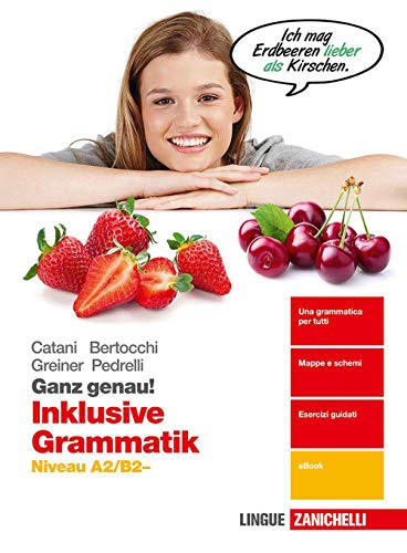 Ganz genau! Inklusive Grammatik. Niveau A2-B2. Per le Scuole superiori. Con e-book. Con espansione online Ganz genau! Inklusive Grammatik. Niveau A2-B2. Per le Scuole superiori. Con e-book. Con espansione online
